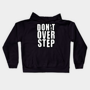 Don't over step Kids Hoodie